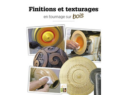 Finitions et texturages en tournage sur bois