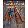 Compendium of Wooden Wand Making Techniques