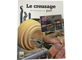 Le creusage - en tournage sur bois