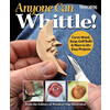 Anyone can Whittle 