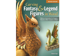 Carving Fantasy   Legend Figures in Wood 2nd Edition / Cipa