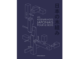 Les assemblages Japonais pour le bois / Bracht