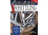 Whittling Twigs and Branches 2nd Ed / Lubkemann
