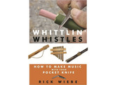 Whittlin Whistles / Wiebe